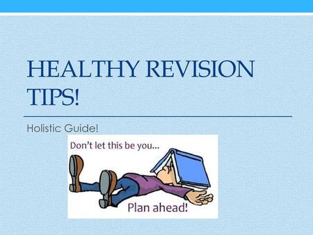 Healthy Revision Tips! Holistic Guide!.