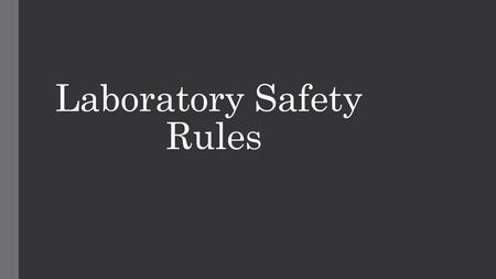 Laboratory Safety Rules