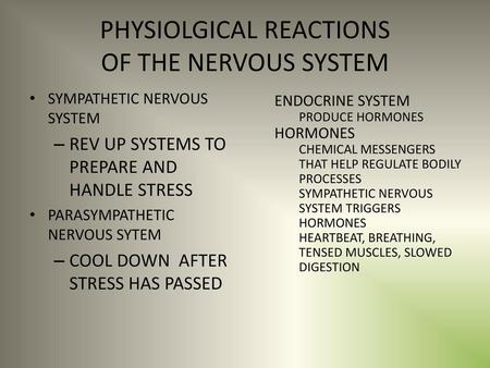 PHYSIOLGICAL REACTIONS OF THE NERVOUS SYSTEM