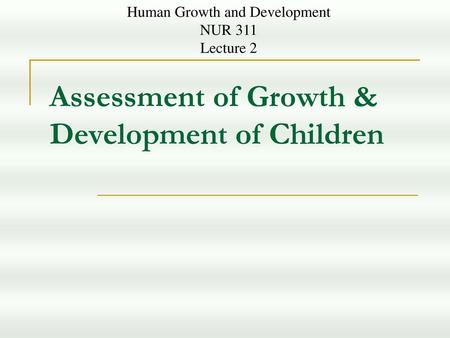 Assessment of Growth & Development of Children