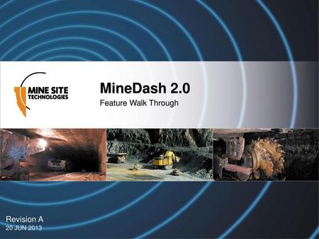 MineDash 2.0 Feature Walk Through Revision A 20 JUN 2013.