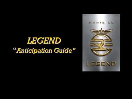 LEGEND “Anticipation Guide”