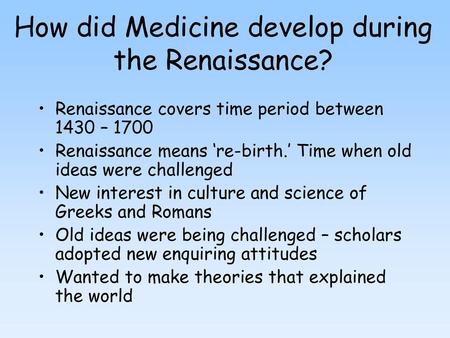 How did Medicine develop during the Renaissance?