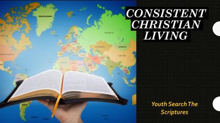 CONSISTENT CHRISTIAN LIVING