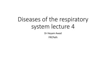 Diseases of the respiratory system lecture 4