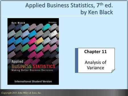 Applied Business Statistics, 7th ed. by Ken Black