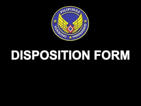 DISPOSITION FORM This presentation is consist of four parts: the strategic environment, PAF mandated tasks, present capability, and priority requirements.