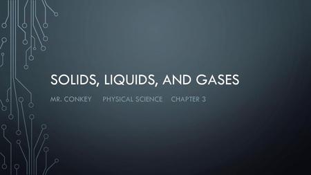 Solids, Liquids, and Gases