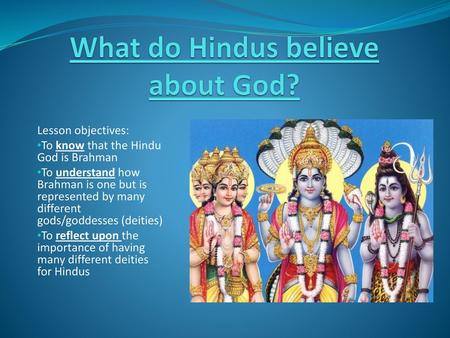 What do Hindus believe about God?