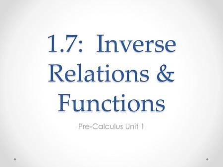 1.7: Inverse Relations & Functions