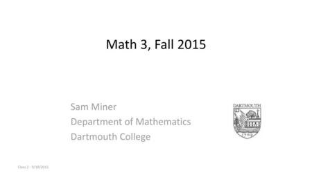 Sam Miner Department of Mathematics Dartmouth College