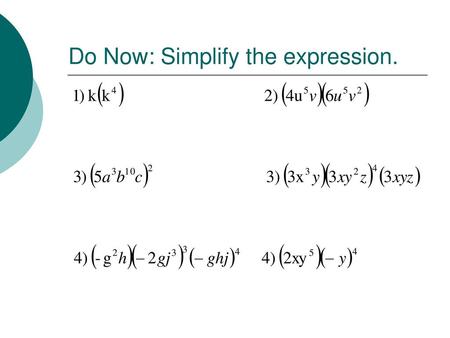 Do Now: Simplify the expression.