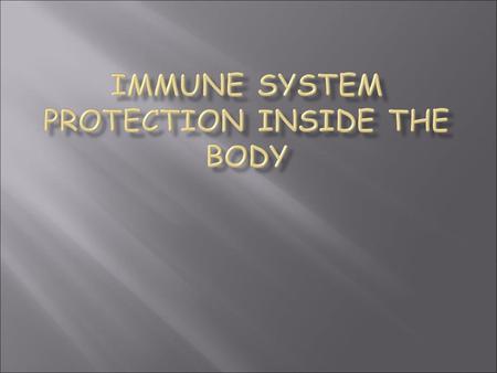 Immune system protection inside the body