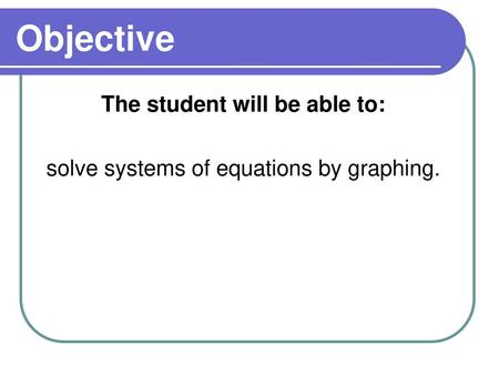 The student will be able to: