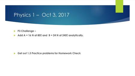 Physics 1 – Oct 3, 2017 P3 Challenge –