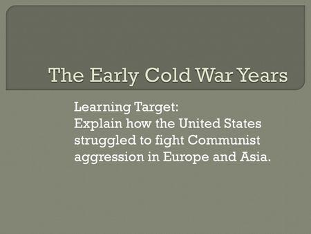 The Early Cold War Years