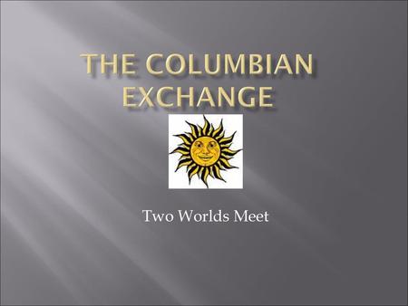 The Columbian Exchange