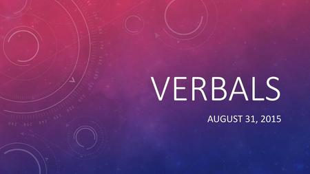 Verbals August 31, 2015.