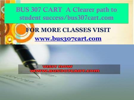 BUS 307 CART A Clearer path to student success/bus307cart.com