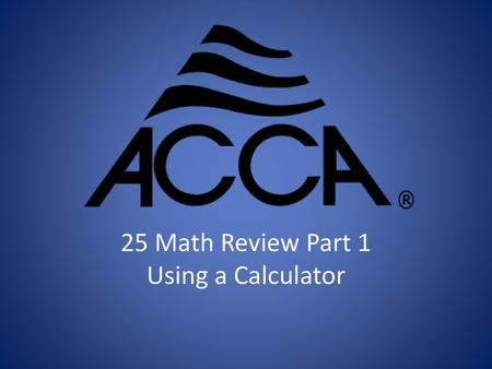 25 Math Review Part 1 Using a Calculator