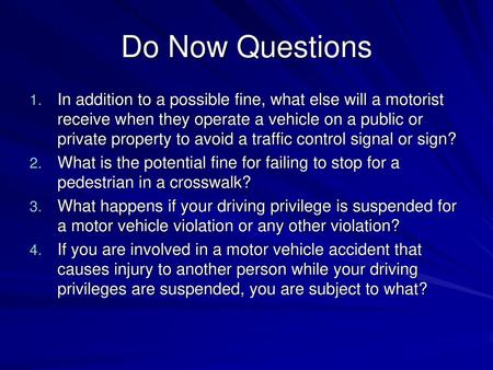 Do Now Questions In addition to a possible fine, what else will a motorist receive when they operate a vehicle on a public or private property to avoid.