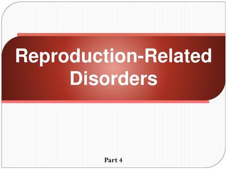 Reproduction-Related Disorders