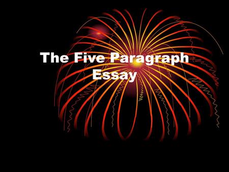 The Five Paragraph Essay