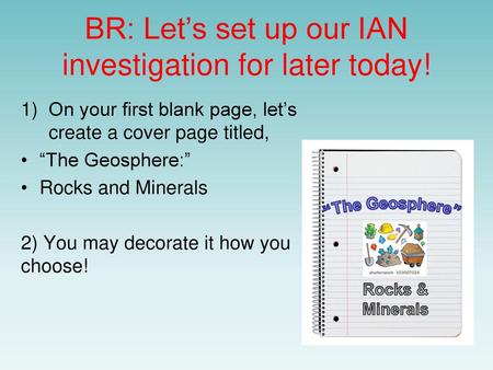 BR: Let’s set up our IAN investigation for later today!