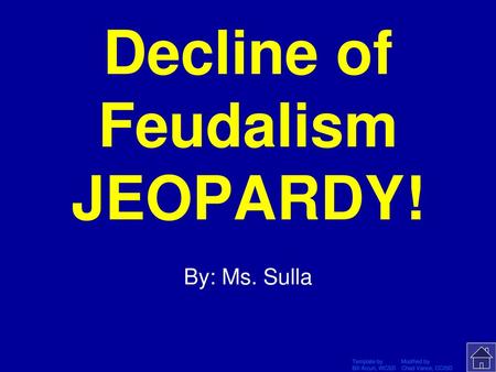 Decline of Feudalism JEOPARDY!