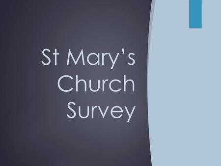 St Mary’s Church Survey