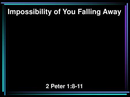 Impossibility of You Falling Away