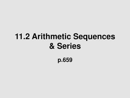 11.2 Arithmetic Sequences & Series