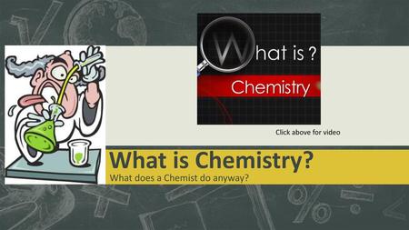 What does a Chemist do anyway?