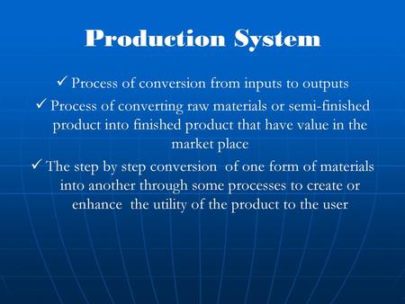 Process of conversion from inputs to outputs