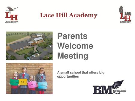 Parents Welcome Meeting A small school that offers big opportunities