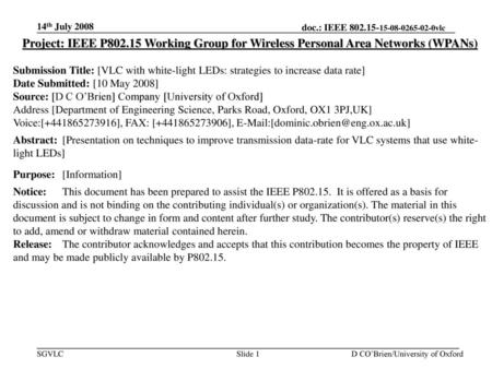 14th July 2008 Project: IEEE P802.15 Working Group for Wireless Personal Area Networks (WPANs) Submission Title: [VLC with white-light LEDs: strategies.