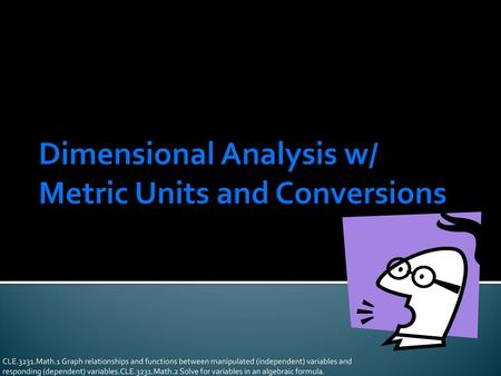 Dimensional Analysis w/ Metric Units and Conversions