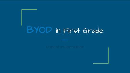 BYOD in First Grade Parent Information.