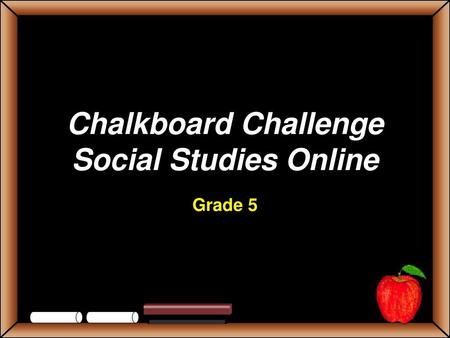 Chalkboard Challenge Social Studies Online