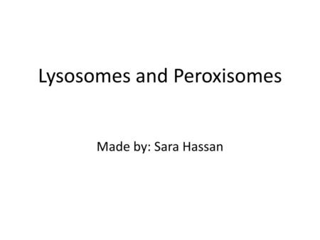 Lysosomes and Peroxisomes