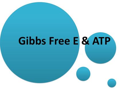 Gibbs Free E & ATP.