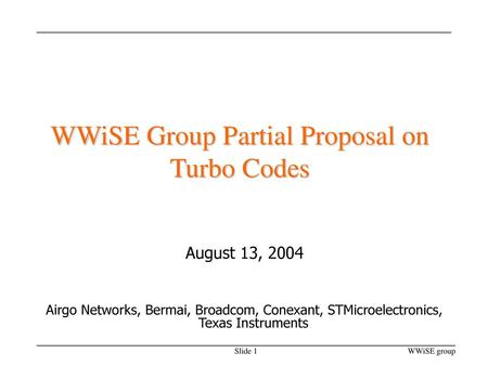 WWiSE Group Partial Proposal on Turbo Codes