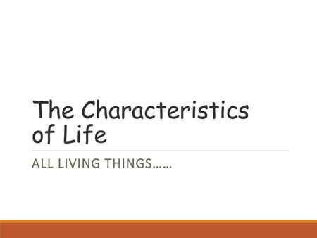 The Characteristics of Life