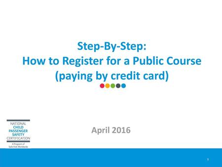 Step-By-Step: How to Register for a Public Course (paying by credit card) April 2016.