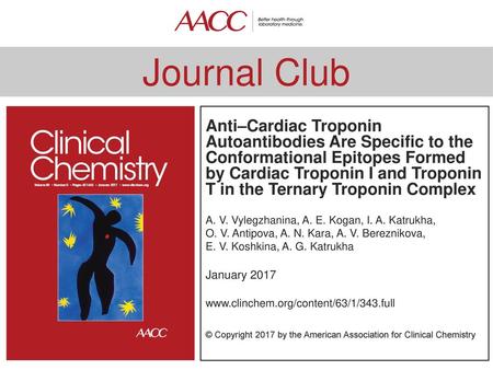 Anti–Cardiac Troponin Autoantibodies Are Specific to the Conformational Epitopes Formed by Cardiac Troponin I and Troponin T in the Ternary Troponin Complex.