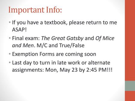 Important Info: If you have a textbook, please return to me ASAP!