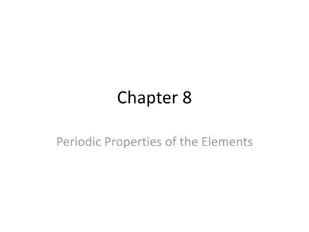 Periodic Properties of the Elements