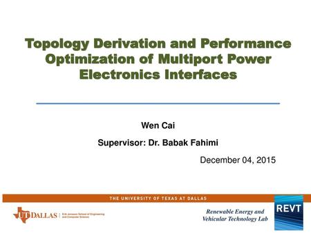 Wen Cai Supervisor: Dr. Babak Fahimi December 04, 2015