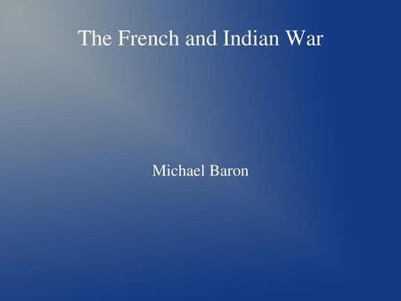 The French and Indian War