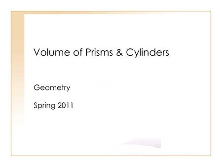 Volume of Prisms & Cylinders